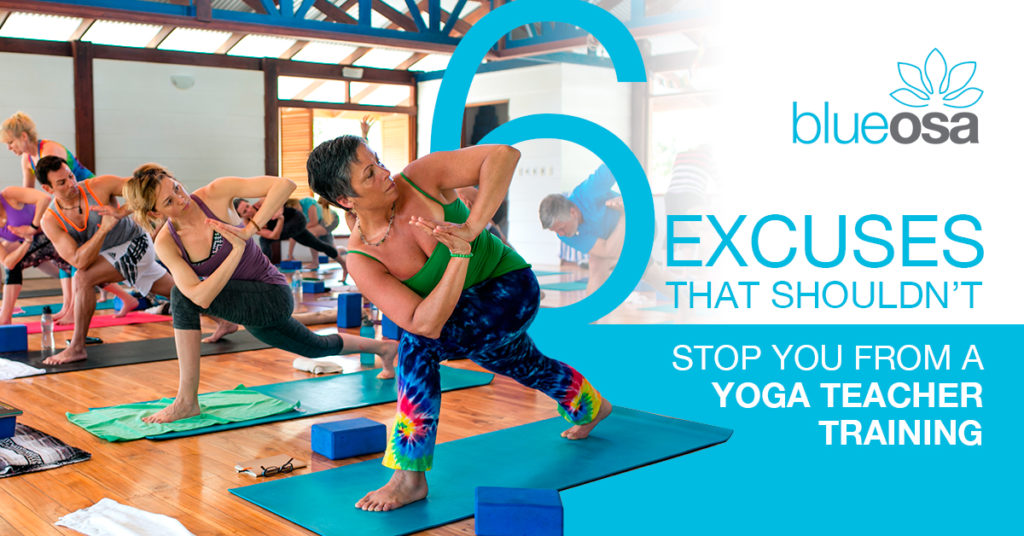6 Excuses That (Shouldn’t) Stop You From Taking a Yoga Teacher Training