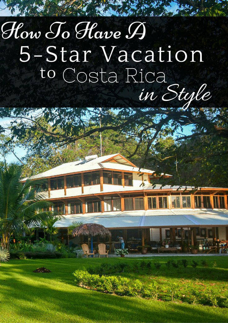 Do Your 5-Star Vacation to Costa Rica in Style