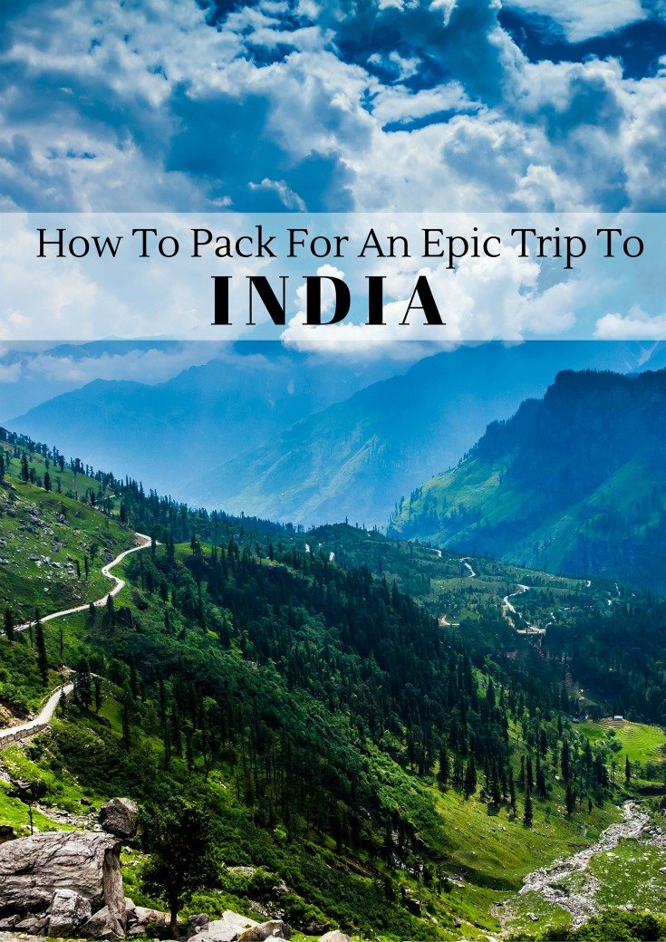 How To Pack For An Epic Trip To India